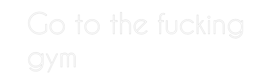 Custom Neon: Go to the fuc...