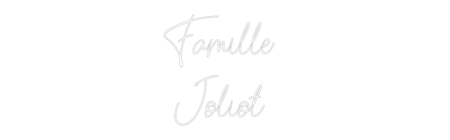 Custom Neon: Famille 
Jol...