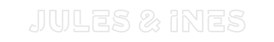 Custom Neon: JULES & INES