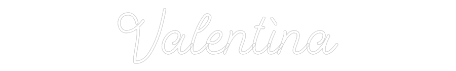 Custom Neon: Valentìna