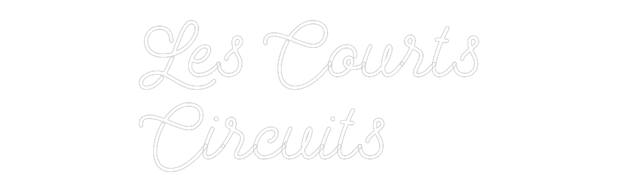 Custom Neon: Les Courts
C...