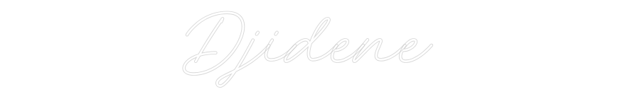Custom Neon: Djidene