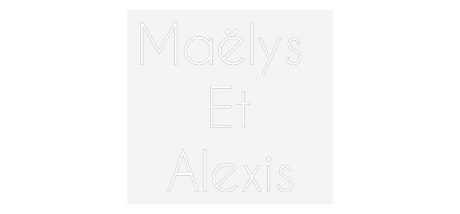 Custom Neon: Maëlys 
Et
...