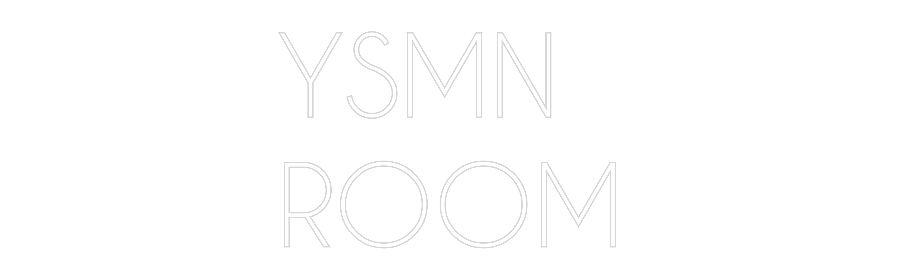 Custom Neon: YSMN 
ROOM