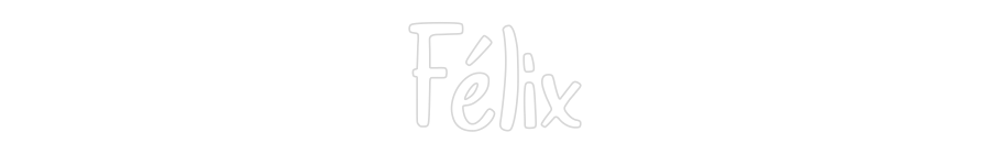 Custom Neon: Félix