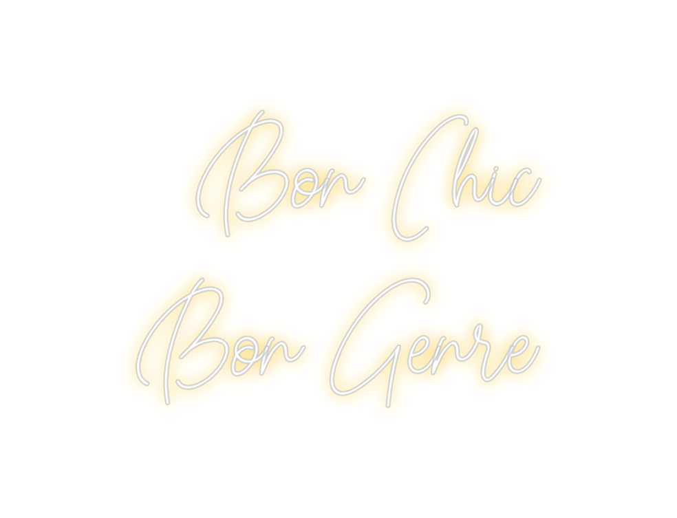 Custom Neon: Bon Chic
Bon ...