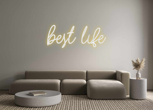 Custom Neon: best life