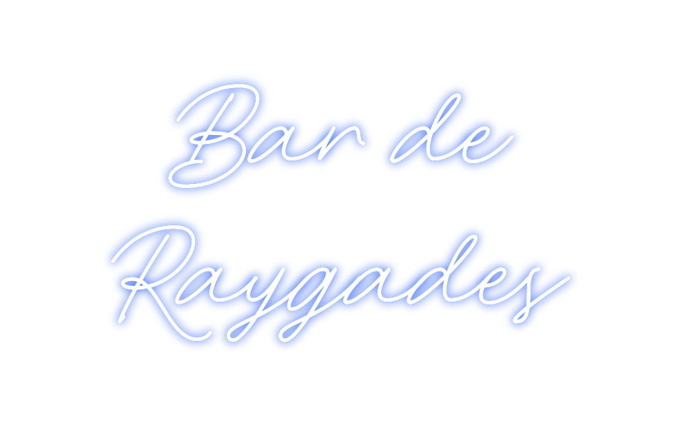 Custom Neon: Bar de
Raygades