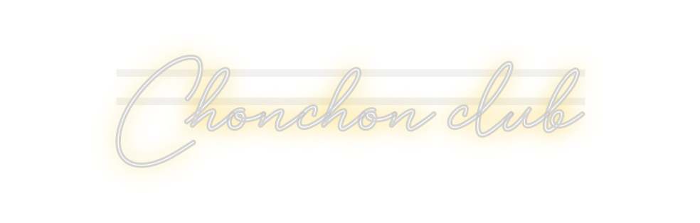 Custom Neon: Chonchon club