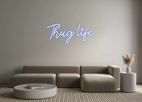 Custom Neon: Thug life