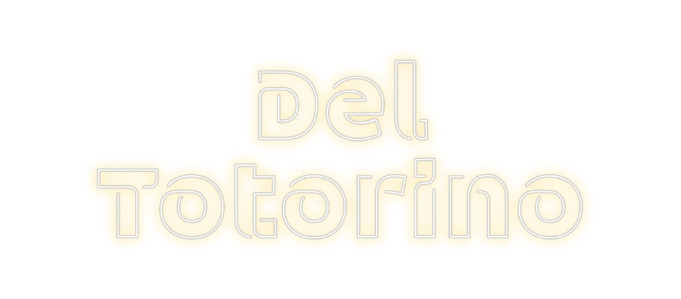 Custom Neon: Del
Totorino