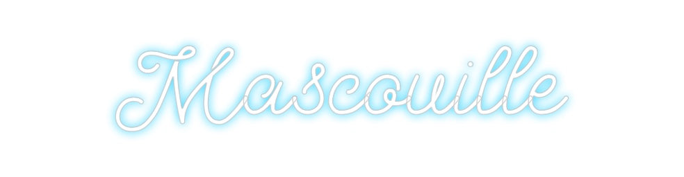 Custom Neon: Mascouille