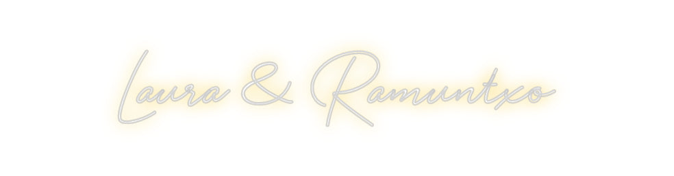 Custom Neon: Laura & Ramun...