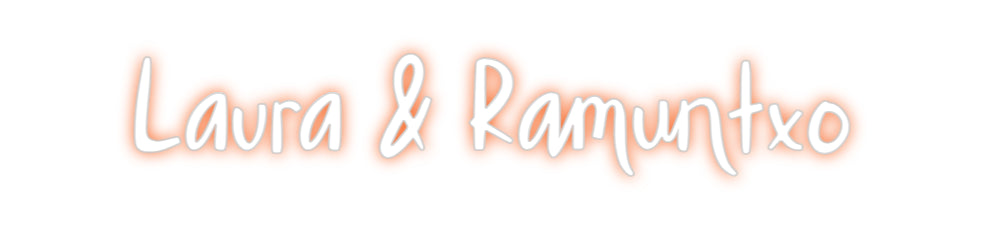 Custom Neon: Laura & Ramun...