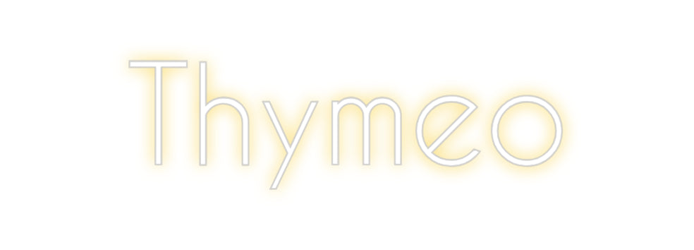 Custom Neon: Thymeo