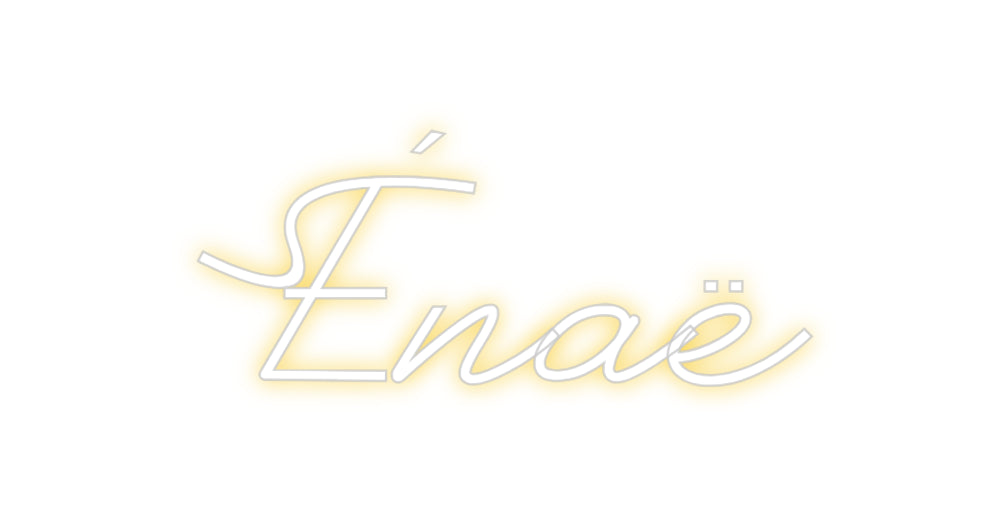 Custom Neon: Énaë