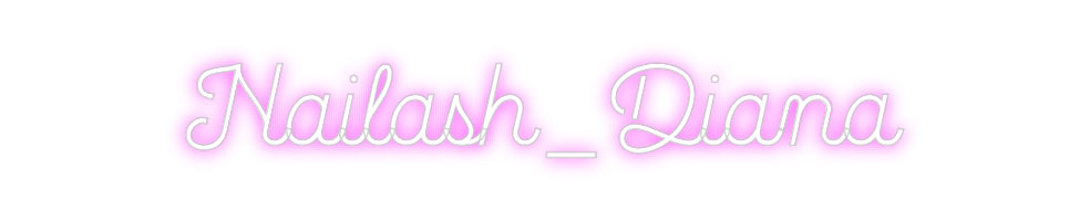 Custom Neon: Nailash_Diana