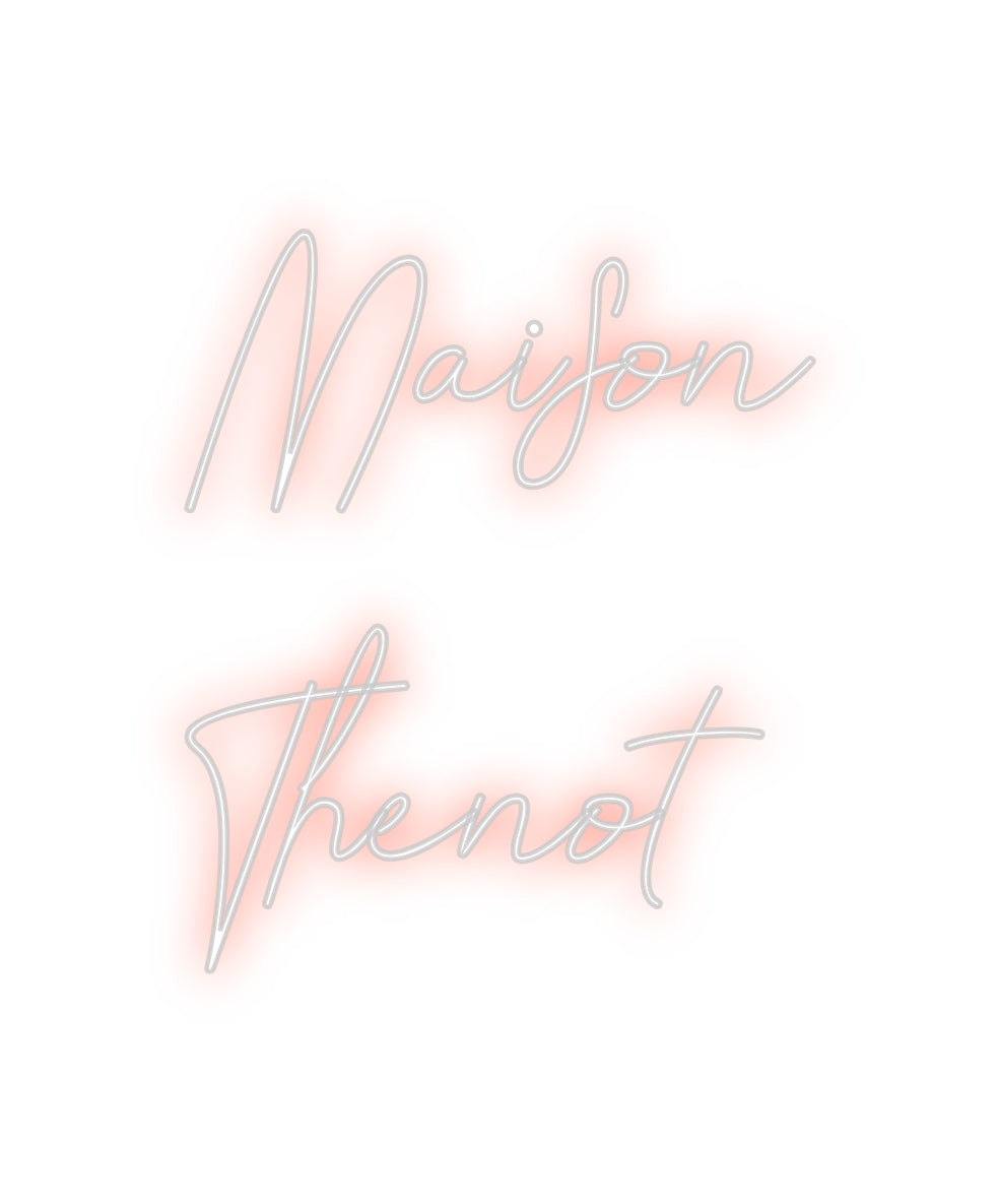 Custom Neon: Maison
Thénot