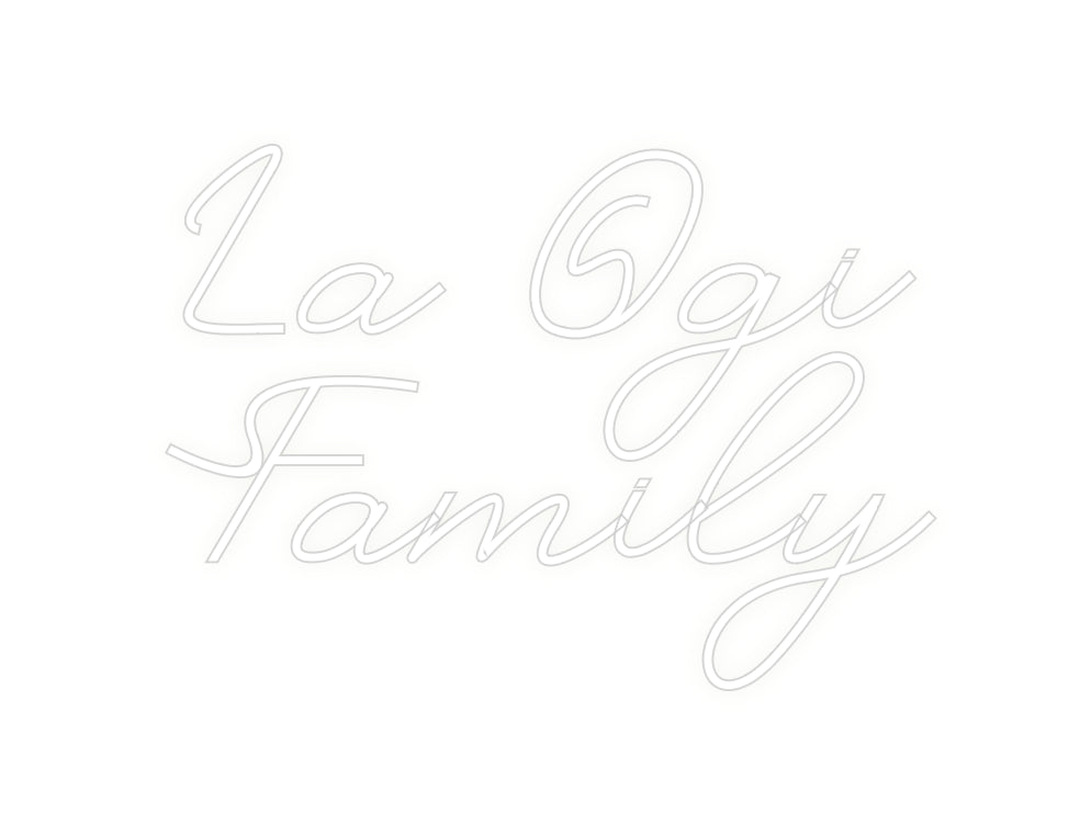 Custom Neon: La Ogi 
Family