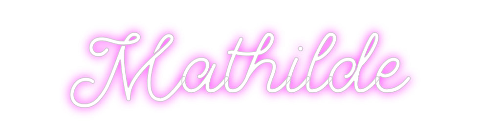 Custom Neon: Mathilde