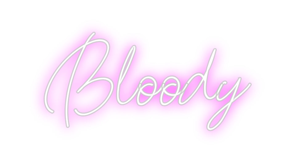 Custom Neon: Bloody