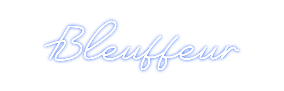 Custom Neon: Bleuffeur