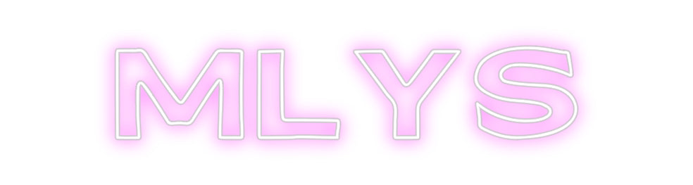 Custom Neon: MLYS