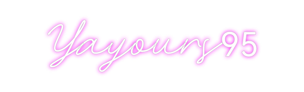 Custom Neon: Yayours95