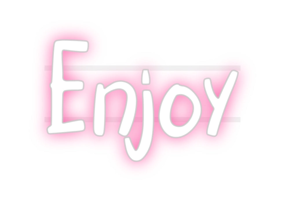 Custom Neon: Enjoy