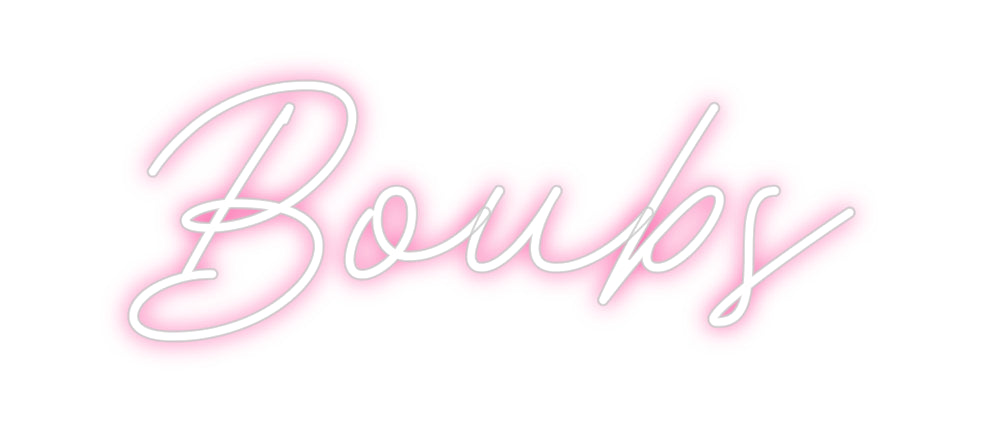 Custom Neon: Boubs