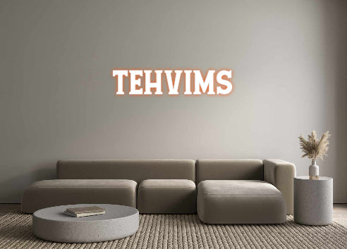 Custom Neon: TEHVIMS
