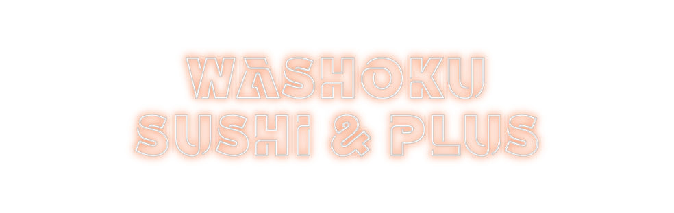 Custom Neon: WASHOKU 
SUS...