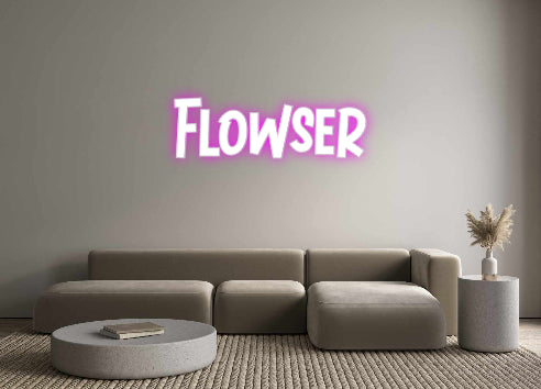 Custom Neon: Flowser