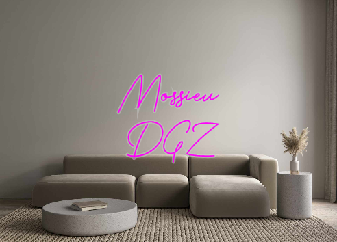 Custom Neon: Mossieu
DGZ
