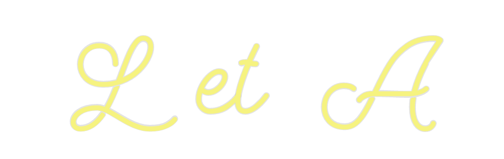 Custom Neon: L  et  A