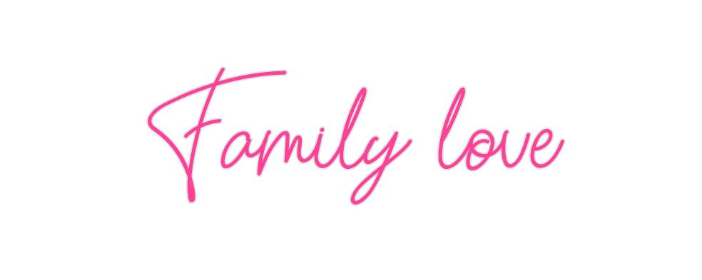 Custom Neon: Family love