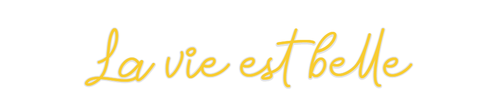 Custom Neon: La vie est be...